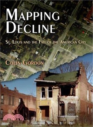 Mapping Decline ─ St. Louis and the Fate of the American City