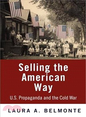 Selling the American Way ─ U.S. Propaganda and the Cold War