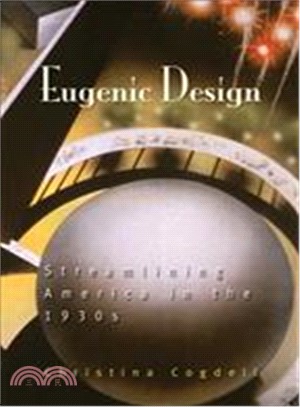 Eugenic Design: Streamlining America in the 1930s