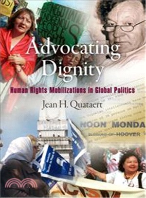 Advocating Dignity: Human Rights Mobilizations in Global Politics