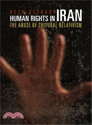 Human Rights in Iran: The Abuse of Cultural Relativism