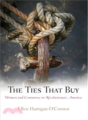 The Ties That Buy ─ Women and Commerce in Revolutionary America