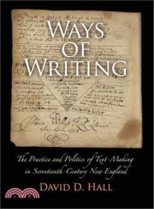 Ways of Writing ─ The Practice and Politics of Text-Making in Seventeenth-Century New England