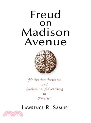 Freud on Madison Avenue ─ Motivation Research and Subliminal Advertising in America