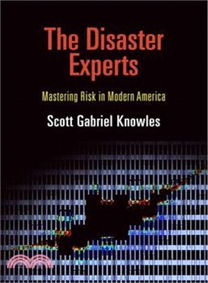 The Disaster Experts ─ Mastering Risk in Modern America