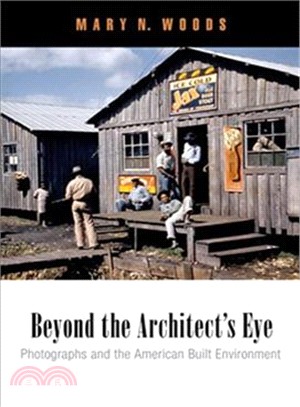 Beyond the Architect's Eye ─ Photographs and the American Built Environment