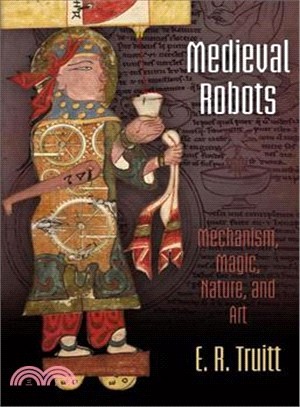 Medieval Robots ─ Mechanism, Magic, Nature, and Art