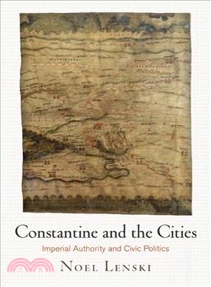 Constantine and the Cities ― Imperial Authority and Civic Politics