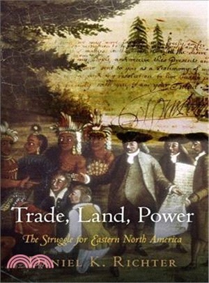 Trade, Land, Power ─ The Struggle for Eastern North America