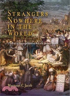 Strangers Nowhere in the World ─ The Rise of Cosmopolitanism in Early Modern Europe