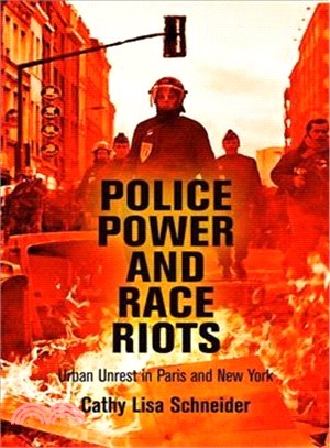 Police Power and Race Riots ─ Urban Unrest in Paris and New York