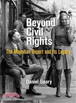 Beyond Civil Rights ─ The Moynihan Report and Its Legacy