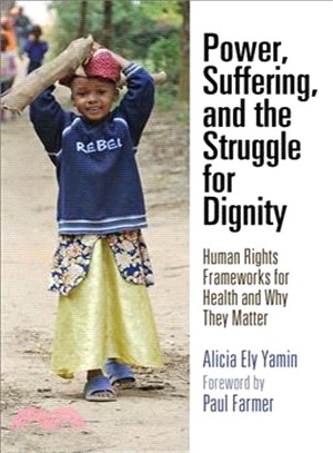 Power, Suffering, and the Struggle for Dignity ─ Human Rights Frameworks for Health and Why They Matter