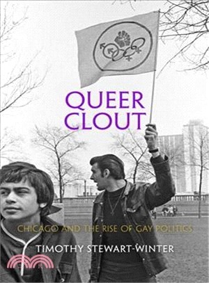 Queer Clout ─ Chicago and the Rise of Gay Politics