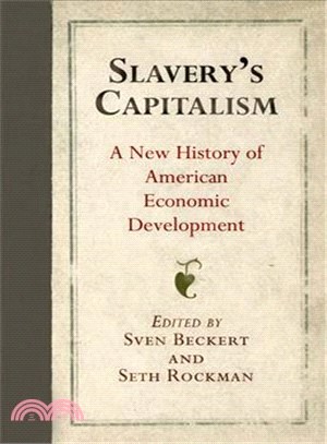 Slavery's Capitalism ― A New History of American Economic Development