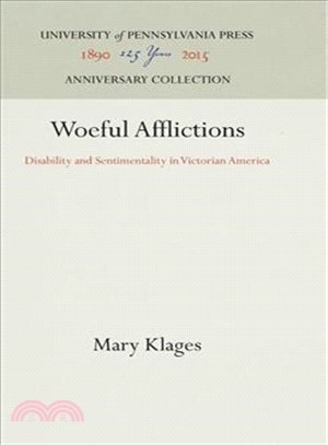 Woeful Afflictions ― Disability and Sentimentality in Victorian America