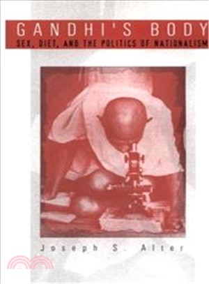 Gandhi's Body ─ Sex, Diet, and the Politics of Nationalism