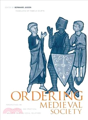 Ordering Medieval Society ─ Perspectives on Intellectual and Practical Modes of Shaping Social Relations