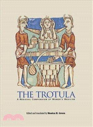 The Trotula ─ A Medieval Compendium of Woman's Medicine