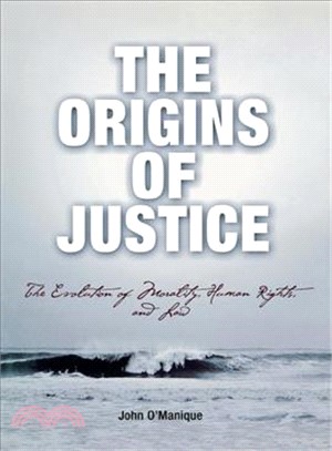 The Origins of Justice ─ The Evolution of Morality, Human Rights, and Law