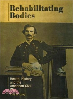 Rehabilitating Bodies ─ Health, History, and the American Civil War