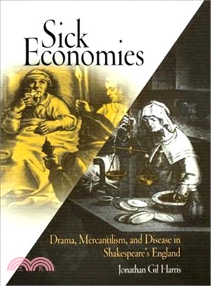 Sick Economies ─ Drama, Mercantilism, and Disease in Shakespeare's England