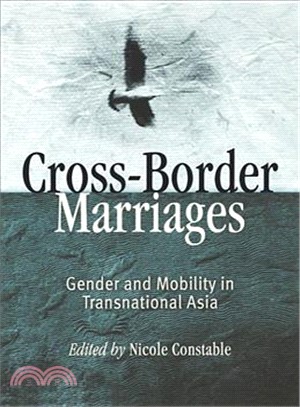 Cross-border marriages :gender and mobility in transnational Asia /