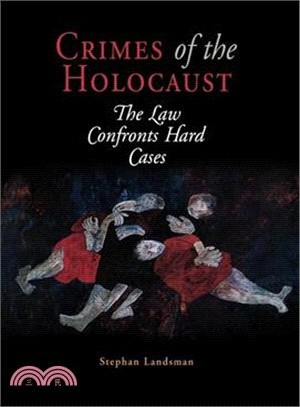 Crimes Of The Holocaust ─ The Law Confronts Hard Cases