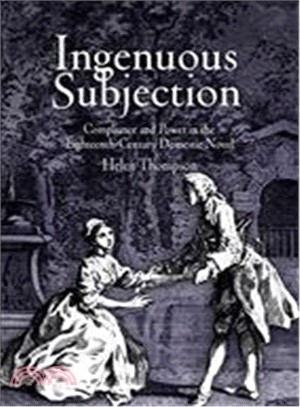 Ingenuous Subjection ─ Compliance And Power in the Eighteenth-Century Domestic Novel