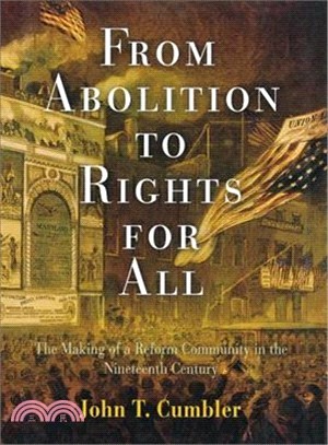 From Abolition to Rights for All: The Making of a Reform Community in the Nineteenth Century