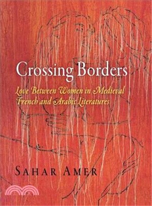Crossing Borders ─ Love Between Women in Medieval French and Arabic Literatures