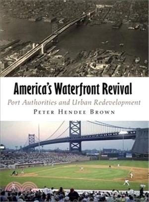 America's Waterfront Revival ─ Port Authorities and Urban Redevelopment