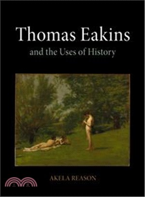 Thomas Eakins and the Uses of History