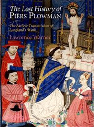 The Lost History of Piers Plowman: The Earliest Transmission of Langland's Work