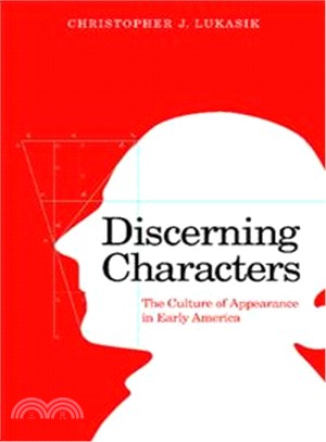 Discerning Characters ─ The Culture of Appearance in Early America