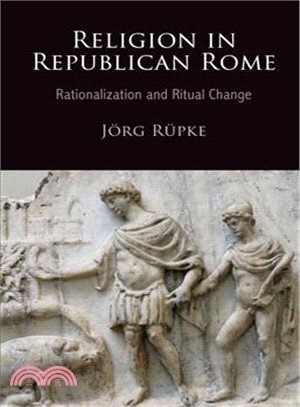 Religion in Republican Rome ─ Rationalization and Ritual Change