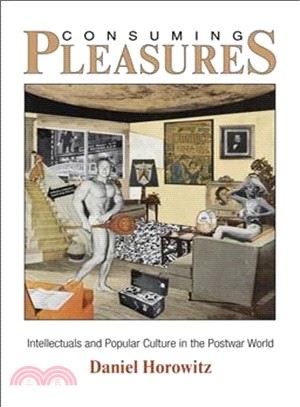 Consuming Pleasures ─ Intellectuals and Popular Culture in the Postwar World