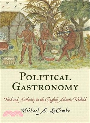 Political Gastronomy ─ Food and Authority in the English Atlantic World