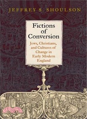 Fictions of Conversion—Jews, Christians, and Cultures of Change in Early Modern England