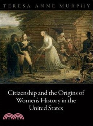 Citizenship and the Origins of Women's History in the United States