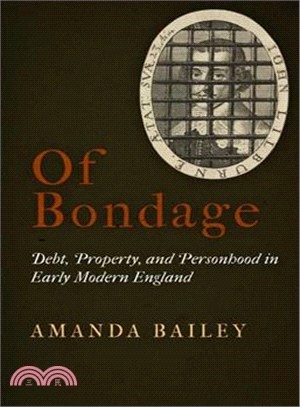 Of Bondage ─ Debt, Property, and Personhood in Early Modern England
