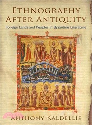 Ethnography After Antiquity ─ Foreign Lands and Peoples in Byzantine Literature