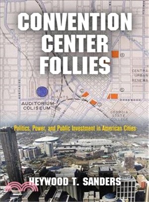 Convention Center Follies ─ Politics, Power, and Public Investment in American Cities