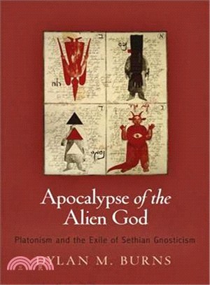 Apocalypse of the Alien God ─ Platonism and the Exile of Sethian Gnosticism