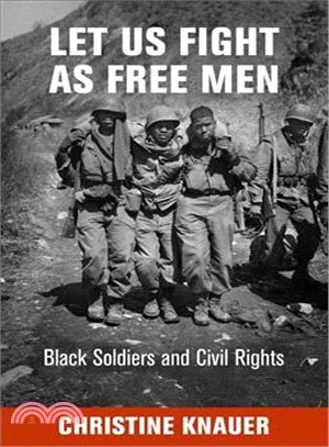 Let Us Fight As Free Men ─ Black Soldiers and Civil Rights