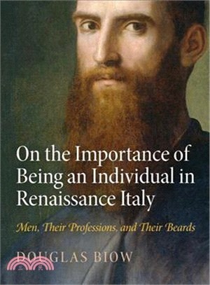 On the Importance of Being an Individual in Renaissance Italy ─ Men, Their Professions, and Their Beards