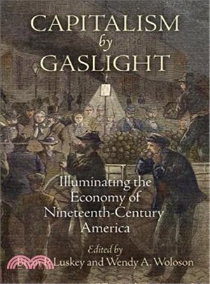 Capitalism by Gaslight ─ Illuminating the Economy of Nineteenth-Century America