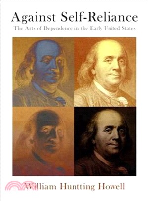 Against Self-Reliance ─ The Arts of Dependence in the Early United States