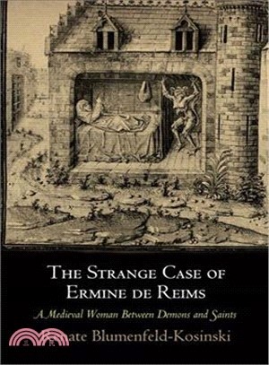 The Strange Case of Ermine De Reims ─ A Medieval Woman Between Demons and Saints
