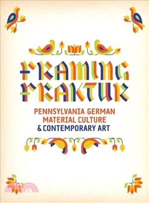 Framing Fraktur ─ Pennsylvania German Material Culture & Contemporary Art